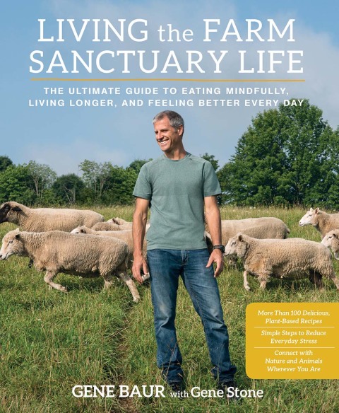 Living the Farm Sanctuary Life: The Ultimate Guide to Eating Mindfully, Living Longer, and Feeling Better Every Day - FULL INSTANT DOWNLOAD | PDF DOCX EPUB