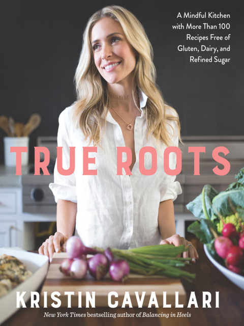 True Roots: A Mindful Kitchen with More Than 100 Recipes Free of Gluten, Dairy, and Refined Sugar: A Cookbook - FULL INSTANT DOWNLOAD | PDF DOCX EPUB