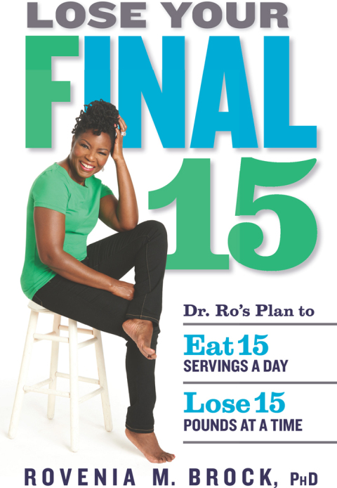 Lose Your Final 15: Dr. Ro's Plan to Eat 15 Servings A Day & Lose 15 Pounds at a Time - FULL INSTANT DOWNLOAD | PDF DOCX EPUB
