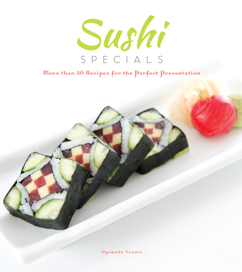 Sushi Specials: More than 50 Recipes for the Perfect Presentation - FULL INSTANT DOWNLOAD | PDF DOCX EPUB