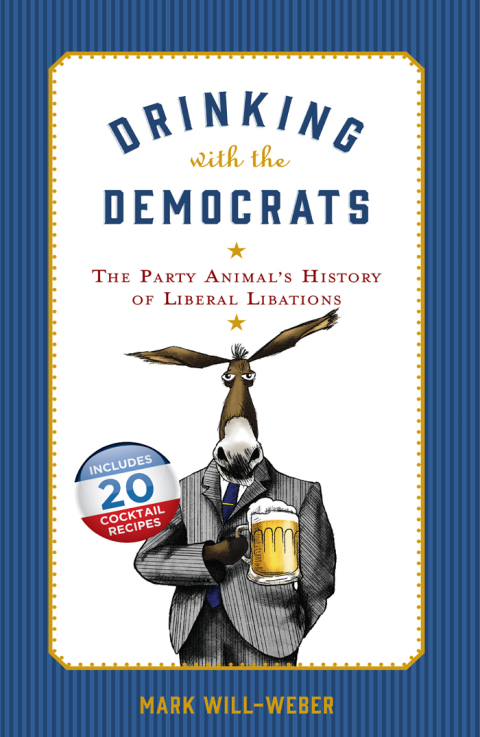 Drinking with the Democrats: The Party Animal's History of Liberal Libations - FULL INSTANT DOWNLOAD | PDF DOCX EPUB