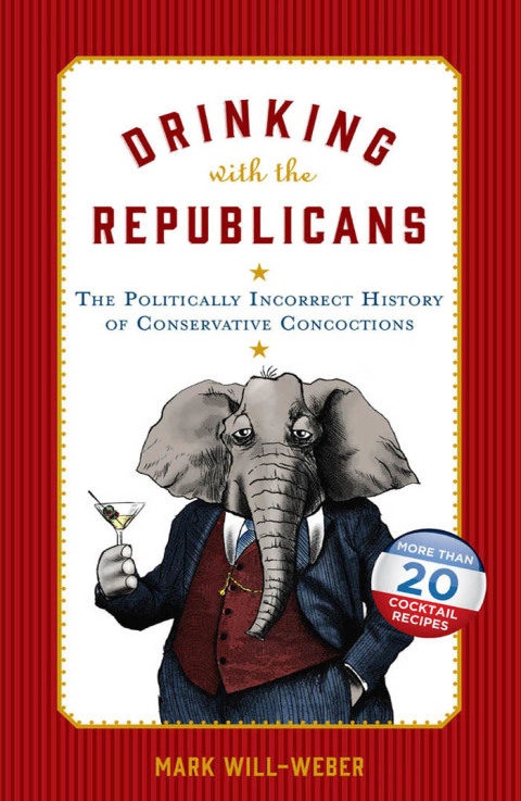 Drinking with the Republicans: The Politically Incorrect History of Conservative Concoctions - FULL INSTANT DOWNLOAD | PDF DOCX EPUB