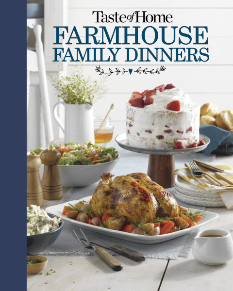 Taste of Home Farmhouse Family Dinners: Turn Sunday Night Meals Into Lifelong Memories - FULL INSTANT DOWNLOAD | PDF DOCX EPUB