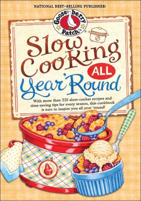 Slow Cooking All Year 'Round: More than 225 of our favorite recipes for the slow cooker, plus time-saving tricks & tips for everyone's favorite kitchen helper!, 1st Edition - FULL INSTANT DOWNLOAD | PDF DOCX EPUB