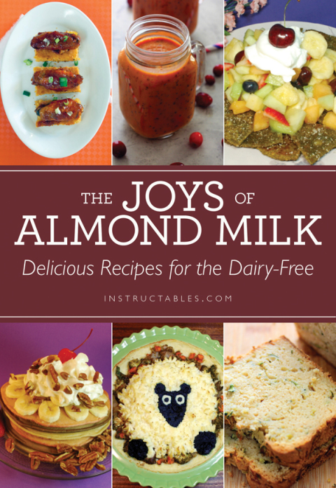 The Joys of Almond Milk: Delicious Recipes for the Dairy-Free - FULL INSTANT DOWNLOAD | PDF DOCX EPUB