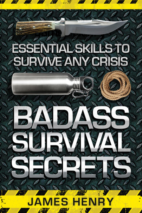 Badass Survival Secrets: Essential Skills to Survive Any Crisis - FULL INSTANT DOWNLOAD | PDF DOCX EPUB