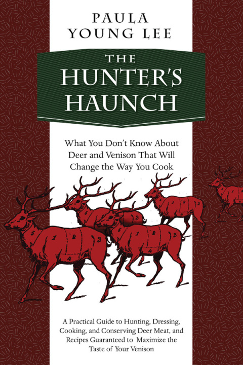 The Hunter's Haunch: What You Don?t Know About Deer and Venison That Will Change the Way You Cook - FULL INSTANT DOWNLOAD | PDF DOCX EPUB
