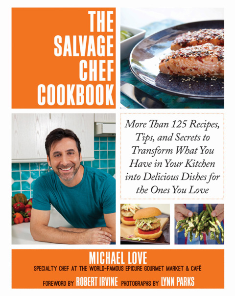 The Salvage Chef Cookbook: More Than 125 Recipes, Tips, and Secrets to Transform What You Have in Your Kitchen into Delicious Dishes for the Ones You Love - FULL INSTANT DOWNLOAD | PDF DOCX EPUB
