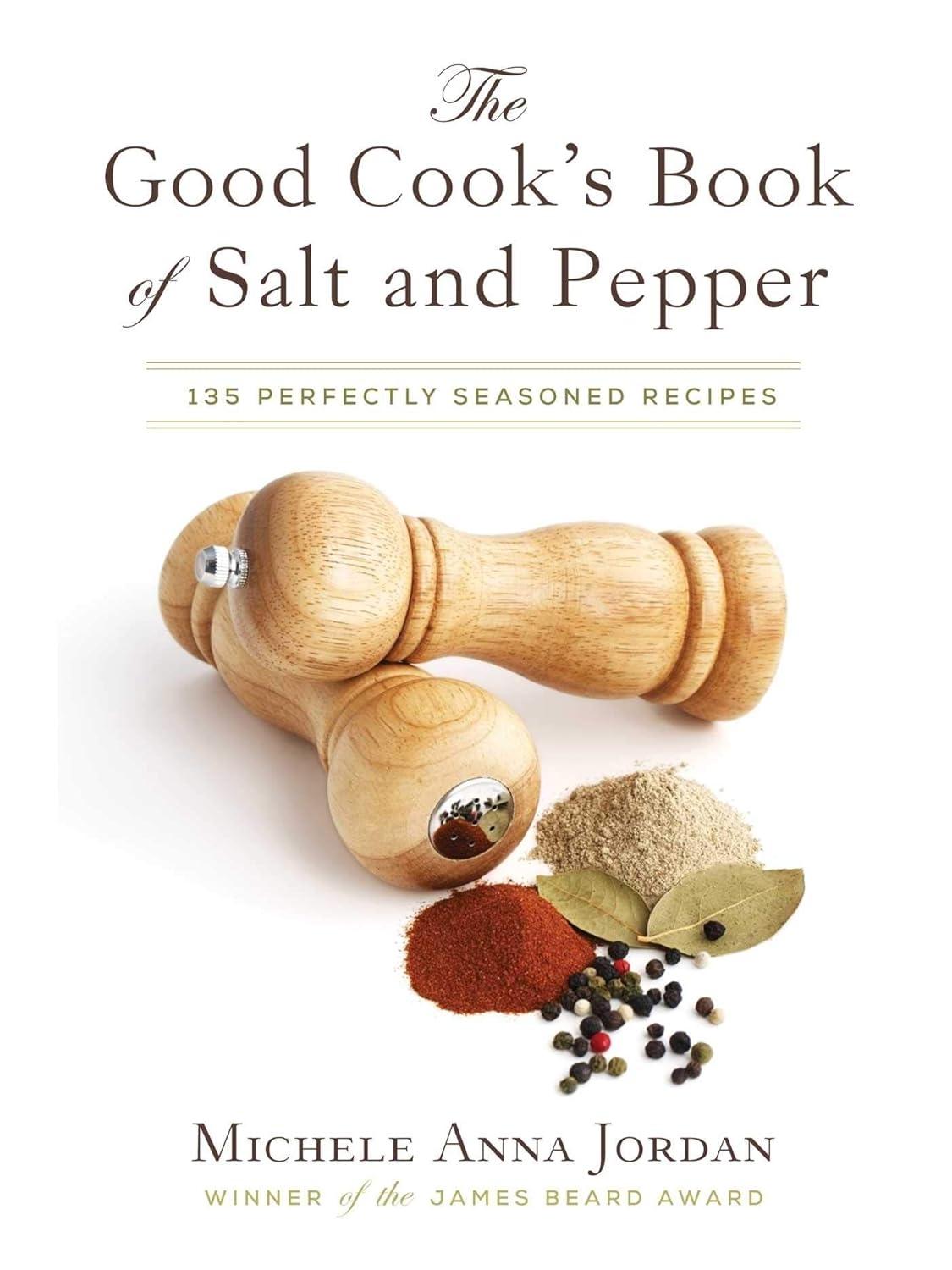 The Good Cook's Book of Salt and Pepper: Achieving Seasoned Delight, with more than 150 recipes - FULL INSTANT DOWNLOAD | PDF DOCX EPUB