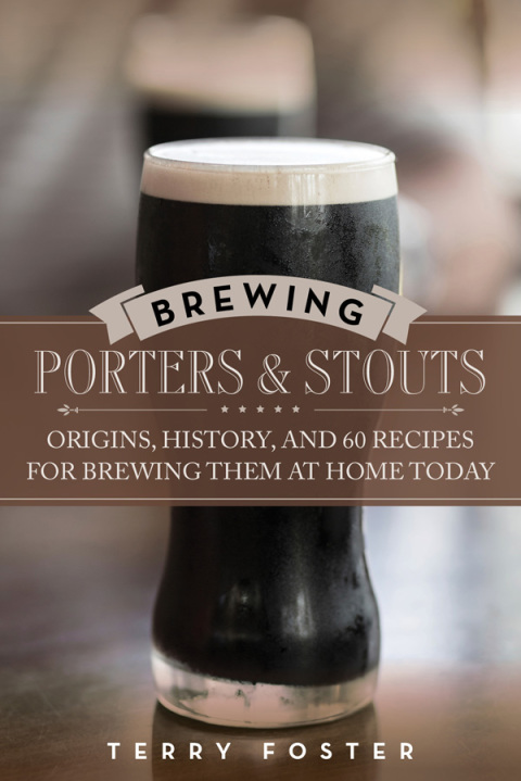 Brewing Porters and Stouts: Origins, History, and 60 Recipes for Brewing Them at Home Today - FULL INSTANT DOWNLOAD | PDF DOCX EPUB