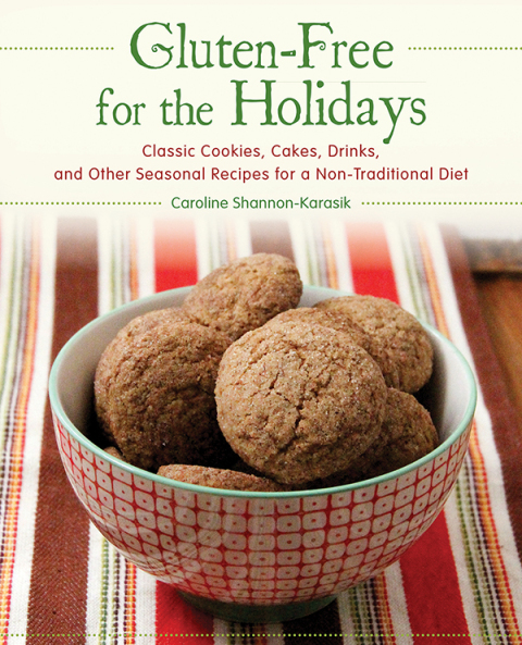Gluten-Free for the Holidays: Classic Cookies, Cakes, Drinks, and Other Seasonal Recipes for a Nontraditional Diet - FULL INSTANT DOWNLOAD | PDF DOCX EPUB