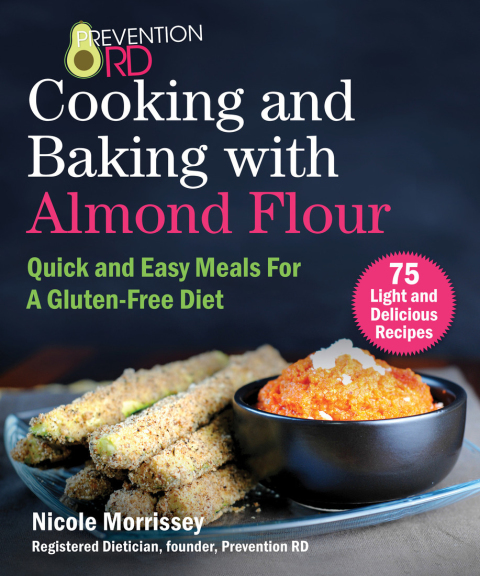Prevention RD's Cooking and Baking with Almond Flour: Quick and Easy Meals For A Gluten-Free Diet - FULL INSTANT DOWNLOAD | PDF DOCX EPUB