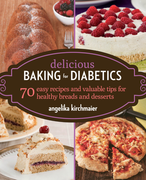 Delicious Baking for Diabetics: 70 Easy Recipes and Valuable Tips for Healthy and Delicious Breads and Desserts - FULL INSTANT DOWNLOAD | PDF DOCX EPUB