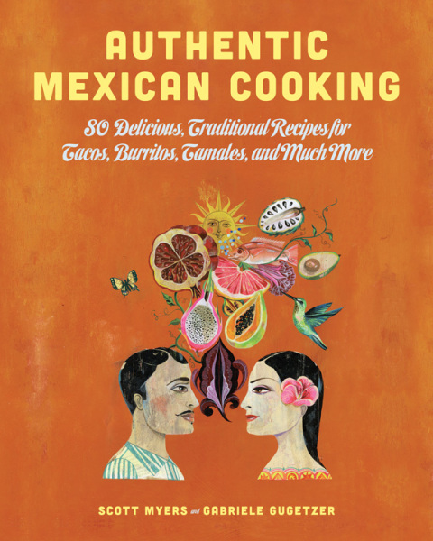 Authentic Mexican Cooking: 80 Delicious, Traditional Recipes for Tacos, Burritos, Tamales, and Much More - FULL INSTANT DOWNLOAD | PDF DOCX EPUB