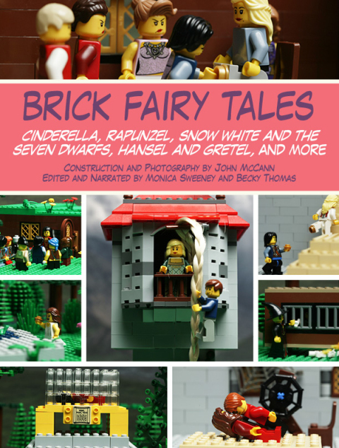 Brick Fairy Tales: Cinderella, Rapunzel, Snow White and the Seven Dwarfs, Hansel and Gretel, and More - FULL INSTANT DOWNLOAD | PDF DOCX EPUB
