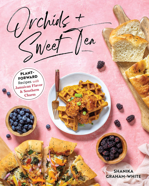 Orchids & Sweet Tea: Plant-Forward Recipes with Jamaican Flavor & Southern Charm - FULL INSTANT DOWNLOAD | PDF DOCX EPUB