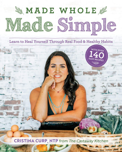 Made Whole Made Simple: Learn to Heal Yourself Through Real Food & Healthy Habits - FULL INSTANT DOWNLOAD | PDF DOCX EPUB