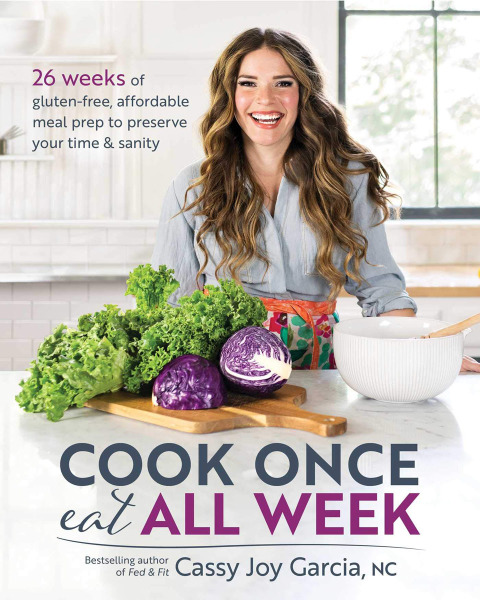 Cook Once, Eat All Week: 26 Weeks of Gluten-Free, Affordable Meal Prep to Preserve Your Time & Sanity - FULL INSTANT DOWNLOAD | PDF DOCX EPUB