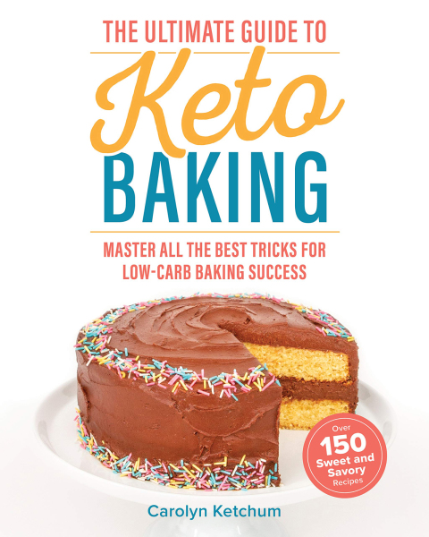 The Ultimate Guide to Keto Baking: Master All the Best Tricks for Low-Carb Baking Success - FULL INSTANT DOWNLOAD | PDF DOCX EPUB