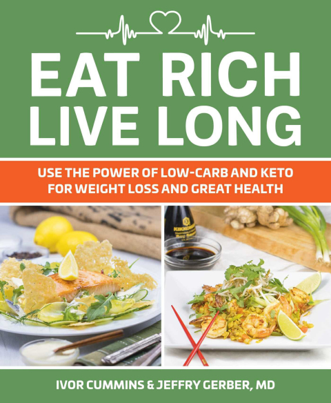 Eat Rich, Live Long: Use the Power of Low-Carb and Keto for Weight Loss and Great Health - FULL INSTANT DOWNLOAD | PDF DOCX EPUB
