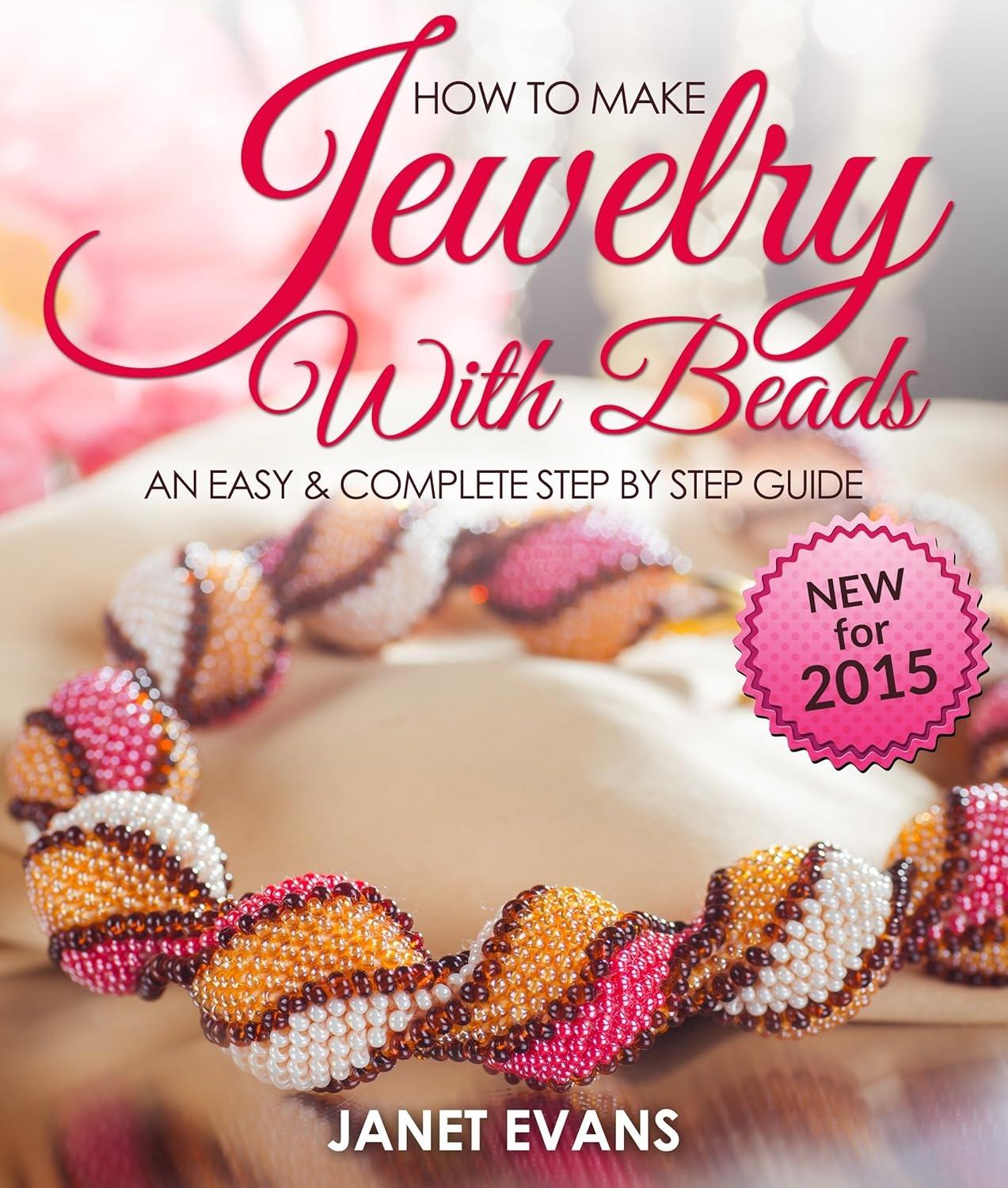 How To Make Jewelry With Beads: An Easy & Complete Step By Step Guide - FULL INSTANT DOWNLOAD | PDF DOCX EPUB