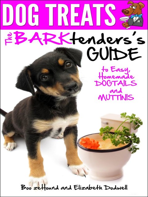Dog Treats: The BARKtender's Guide to Easy Homemade Dogtails and Muttinis - FULL INSTANT DOWNLOAD | PDF DOCX EPUB