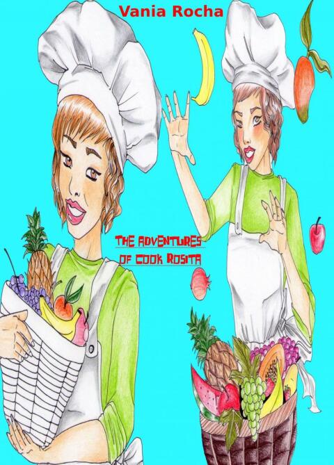 The adventures of cook Rosita: Recipes and fun in brasileira sauce for young and old ... - FULL INSTANT DOWNLOAD | PDF DOCX EPUB