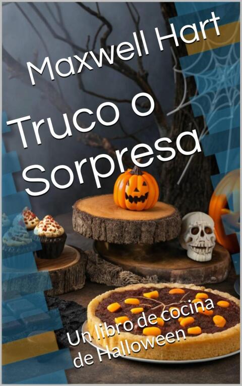 Truco o sorpresa: Un libro de cocina de Halloween - FULL INSTANT DOWNLOAD | PDF DOCX EPUB