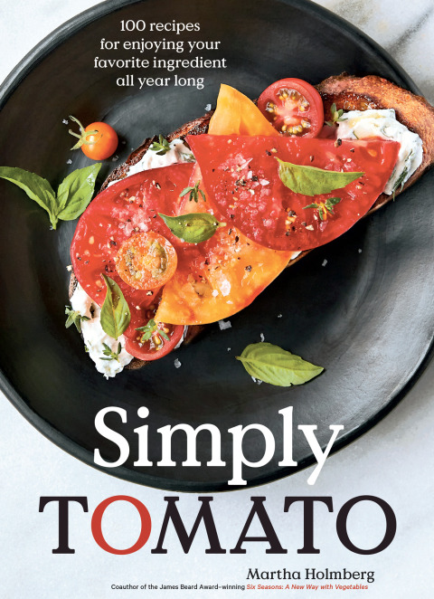 Simply Tomato: 100 Recipes for Enjoying Your Favorite Ingredient All Year Long - FULL INSTANT DOWNLOAD | PDF DOCX EPUB