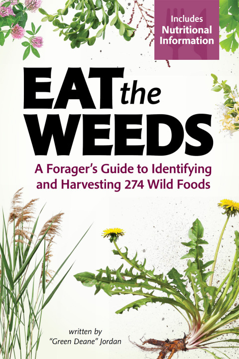 Eat the Weeds: A Forager’s Guide to Identifying and Harvesting 274 Wild Foods - FULL INSTANT DOWNLOAD | PDF DOCX EPUB