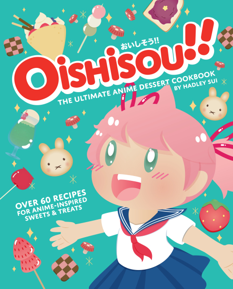 Oishisou!! The Ultimate Anime Dessert Cookbook - FULL INSTANT DOWNLOAD | PDF DOCX EPUB