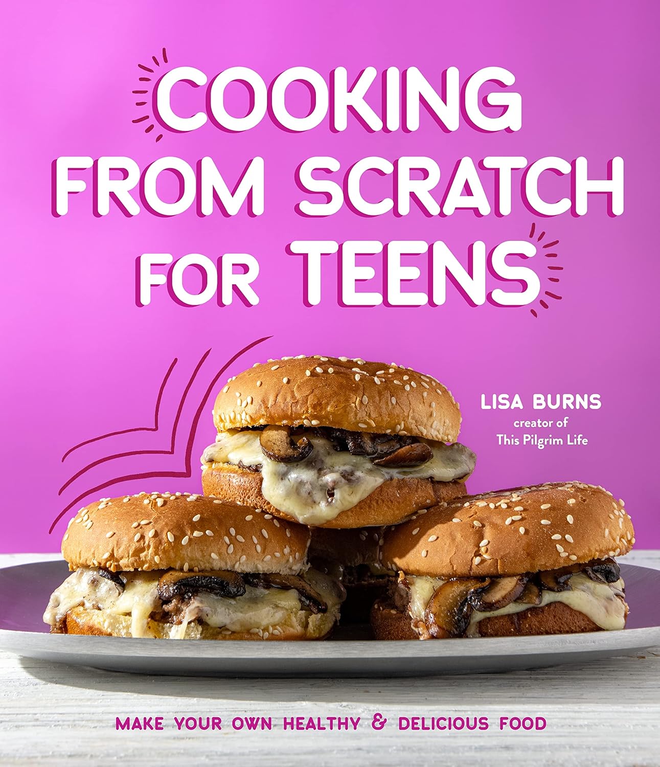 Cooking from Scratch for Teens: Make Your Own Healthy & Delicious Food - FULL INSTANT DOWNLOAD | PDF DOCX EPUB