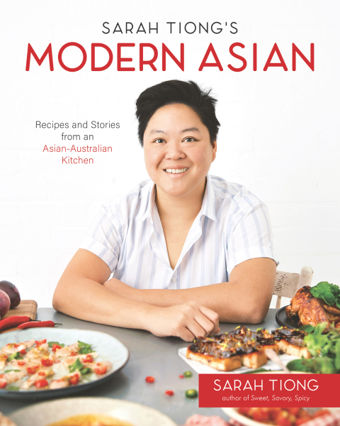 Sarah Tiong's Modern Asian: Recipes and Stories from an Asian-Australian Kitchen - FULL INSTANT DOWNLOAD | PDF DOCX EPUB