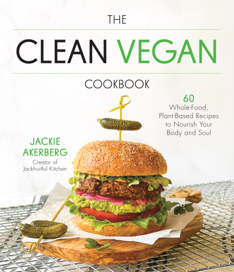 The Clean Vegan Cookbook: 60 Whole-Food, Plant-Based Recipes to Nourish Your Body and Soul - FULL INSTANT DOWNLOAD | PDF DOCX EPUB