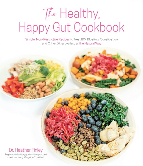 The Healthy, Happy Gut Cookbook: Simple, Non-Restrictive Recipes to Treat IBS, Bloating, Constipation and Other Digestive Issues the Natural Way - FULL INSTANT DOWNLOAD | PDF DOCX EPUB