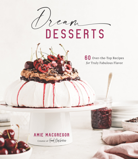 Dream Desserts: 60 Over-the-Top Recipes for Truly Fabulous Flavor - FULL INSTANT DOWNLOAD | PDF DOCX EPUB