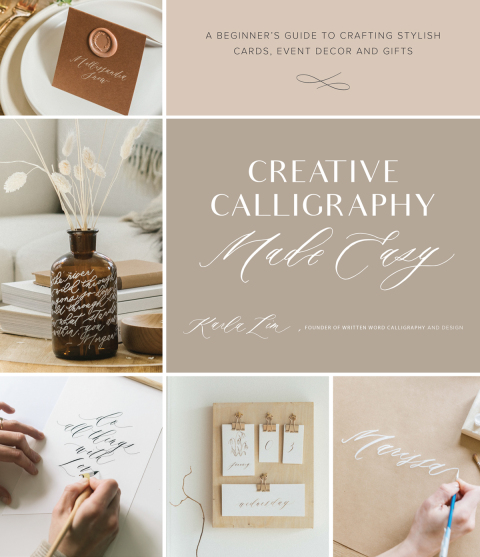Creative Calligraphy Made Easy: A Beginner's Guide to Crafting Stylish Cards, Event Decor and Gifts - FULL INSTANT DOWNLOAD | PDF DOCX EPUB