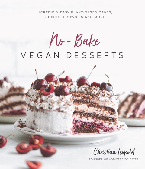 No-Bake Vegan Desserts: Incredibly Easy Plant-Based Cakes, Cookies, Brownies and More - FULL INSTANT DOWNLOAD | PDF DOCX EPUB