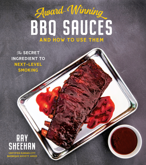 Award-Winning BBQ Sauces and How to Use Them: The Secret Ingredient to Next-Level Smoking - FULL INSTANT DOWNLOAD | PDF DOCX EPUB