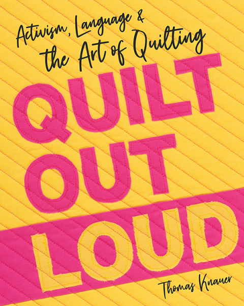 Quilt Out Loud: Activism, Language & the Art of Quilting - FULL INSTANT DOWNLOAD | PDF DOCX EPUB