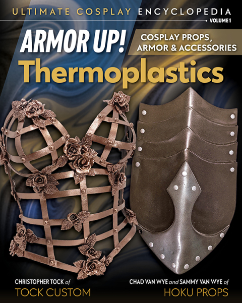Armor Up! Thermoplastics: Cosplay Props, Armor & Accessories - FULL INSTANT DOWNLOAD | PDF DOCX EPUB