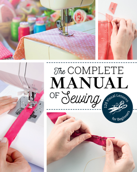 The Complete Manual of Sewing: 120 Visual Lessons for Beginners - FULL INSTANT DOWNLOAD | PDF DOCX EPUB