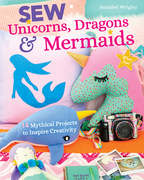 Sew Unicorns, Dragons & Mermaids: 14 Mythical Projects to Inspire Creativity - FULL INSTANT DOWNLOAD | PDF DOCX EPUB