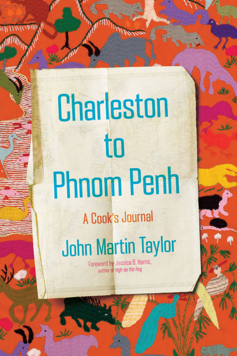 Charleston to Phnom Penh: A Cook's Journal - FULL INSTANT DOWNLOAD | PDF DOCX EPUB