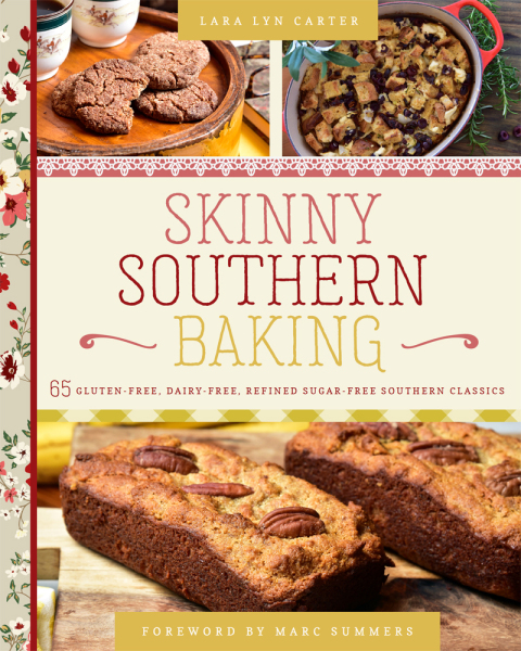 Skinny Southern Baking: 65 Gluten-Free, Dairy-Free, Refined Sugar-Free Southern Classics - FULL INSTANT DOWNLOAD | PDF DOCX EPUB