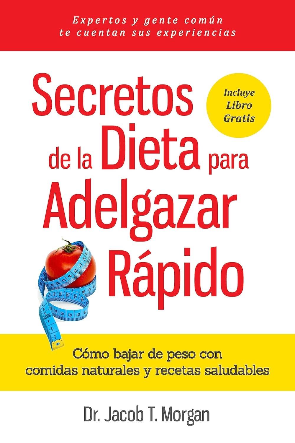 Secretos de la Dieta para Adelgazar Rápido: Cómo bajar de peso con comidas naturales y recetas saludables - FULL INSTANT DOWNLOAD | PDF DOCX EPUB