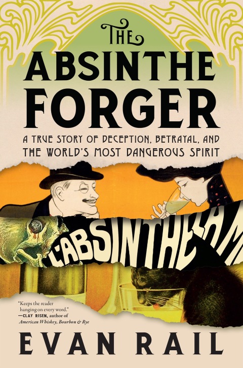 The Absinthe Forger: A True Story of Deception, Betrayal, and the World’s Most Dangerous Spirit - FULL INSTANT DOWNLOAD | PDF DOCX EPUB