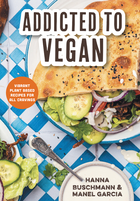 Addicted to Vegan: Vibrant Plant Based Recipes for All Cravings (Vegetable Recipes, Vegan Treats), 1st Edition - FULL INSTANT DOWNLOAD | PDF DOCX EPUB