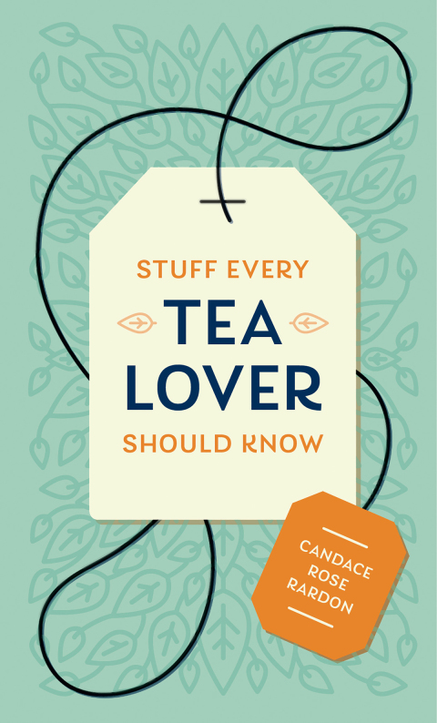 Stuff Every Tea Lover Should Know - FULL INSTANT DOWNLOAD | PDF DOCX EPUB