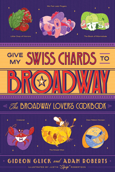 Give My Swiss Chards to Broadway: The Broadway Lover's Cookbook - FULL INSTANT DOWNLOAD | PDF DOCX EPUB